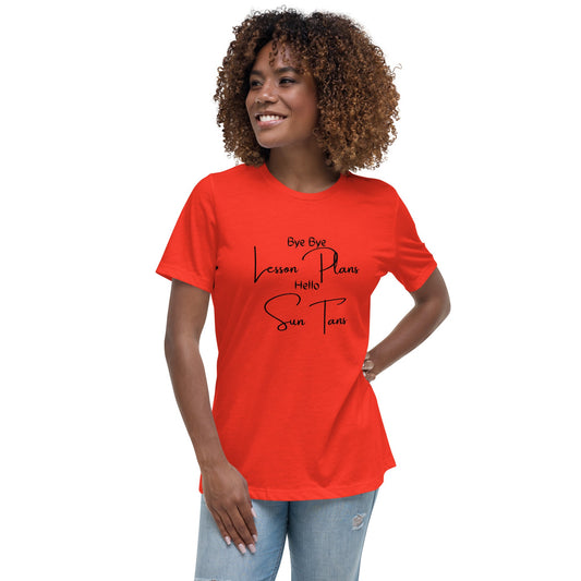 "Bye Bye Lesson Plans Hello Sun Tans" Women's Relaxed T-Shirt
