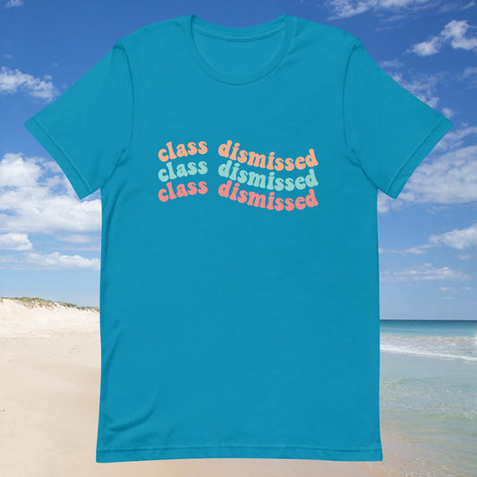 "Class Dismissed" Unisex t-shirt
